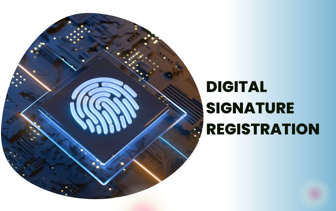 Steps for Digital Signature Registration